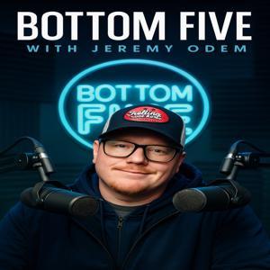 Bottom Five Podcast by Jeremy Odem