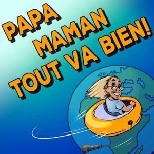 Papa, Maman, tout va bien ! - Podcast voyage by Béranger Natanelic