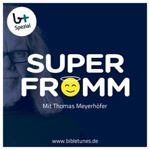 Superfromm – bibletunes.de by Thomas Meyerhöfer
