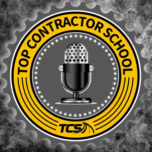 The Top Contractor Podcast by Top Contractor School