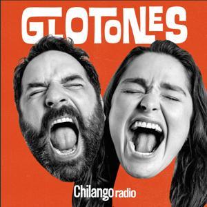 Glotones by Chilango Radio