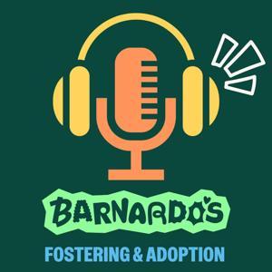 Barnardo's Fostering & Adoption Podcast by Barnardo's Fostering & Adoption NI