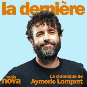 La chronique d'Aymeric Lompret by Radio Nova