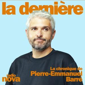 La chronique de Pierre-Emmanuel Barré by Radio Nova