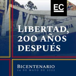 Libertad, 200 años después by EL COMERCIO de Ecuador