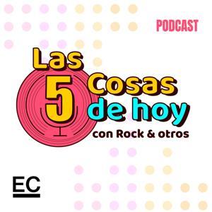 Las 5 cosas de hoy, con Rock & otros by EL COMERCIO de Ecuador