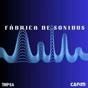 Fábrica de Sonidos by Tripea