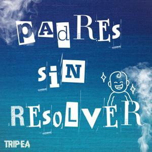 Padres sin Resolver by Tripea