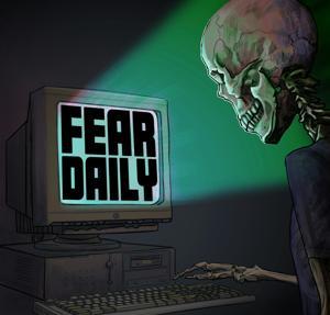 Fear Daily by Brennan Storr & Brandon Schexnayder
