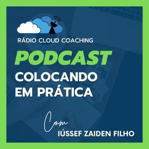 Colocando em Prática by Rádio Cloud Coaching