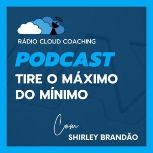 Tire o Máximo do Mínimo by Rádio Cloud Coaching