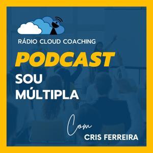 Sou Múltipla by Rádio Cloud Coaching