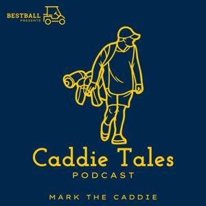 Caddie Tales Podcast: Lessons from the Loop on Golf & Life by BestBall