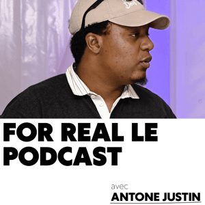 For Real Le Podcast (New) by Antone Justin - Studio 707
