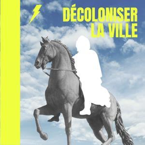 Décoloniser la ville by Chahut média