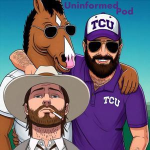 Uninformed Pod by Garrett Evans Kit Dicioccio Jake Larsen