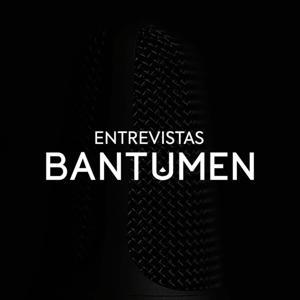 Entrevistas BANTUMEN by BANTU MEDIA CRL