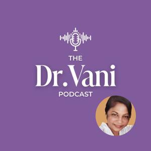 The Dr Vani Podcast by Dr Vani Marshall