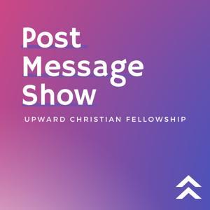 The Upward Christian Fellowship Post Message Show by Upward Christian Fellowship