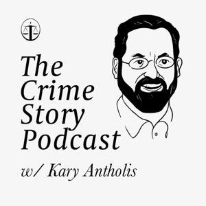 The Crime Story Podcast with Kary Antholis by Crime Story Media, Kary Antholis