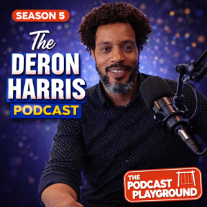 Deron Harris Podcast by Podcast Playground