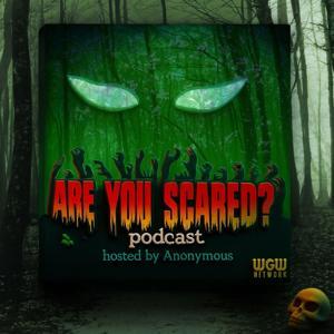 ARE YOU SCARED? by WGW Network LLC
