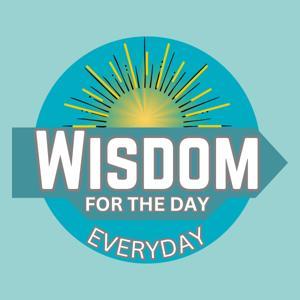 Wisdom for the Day - Everyday by Rick Yuhas