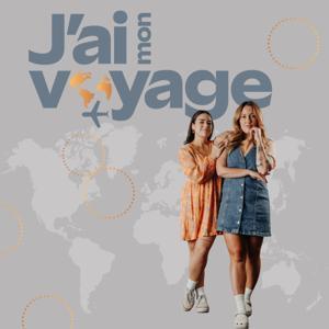 J’ai mon voyage by J'ai mon voyage - balado