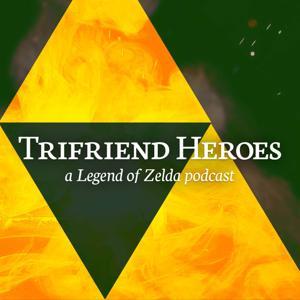 Trifriend Heroes: A Legend of Zelda podcast by Stay Together Network | Ellen, Kayla, & Kassem