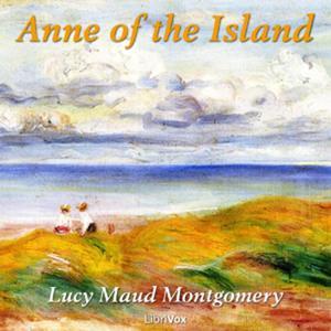 Anne of the Island by Lucy Maud Montgomery by Lucy Maud Montgomery