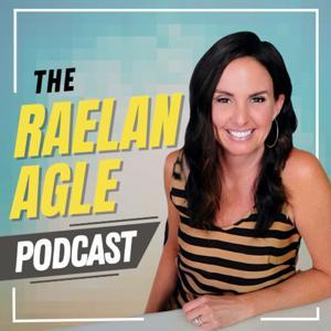 The Raelan Agle Podcast by Raelan