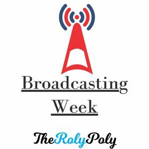 Broadcasting Week by TheRolyPoly Productions