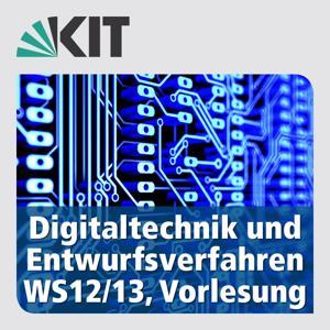 Digitaltechnik und Entwurfsverfahren, WS12/13, Vorlesung by Karlsruher Institut für Technologie (KIT)