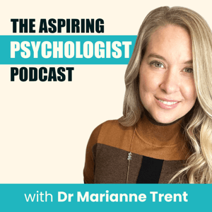 The Aspiring Psychologist Podcast by Dr Marianne Trent