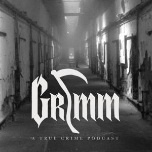 GRIMM: A True Crime Podcast by GRIMM