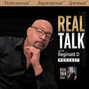 Motivational Speeches, Inspiration & Real Talk with Reginald D (Motivational Speeches/Inspirational Stories) by (Motivational and Inspirational)