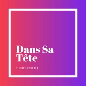 Dans sa tête by Etienne Coudret