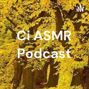 Ci ASMR Podcast by wen yu