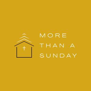 More Than A Sunday by Faith Church