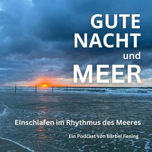 Gute Nacht und Meer - Einschlafen im Rhythmus des Meeres by Bärbel Fening