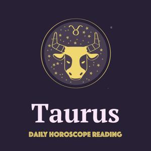 TAURUS DAILY HOROSCOPE READING by Taurus Daily Horoscope Reading