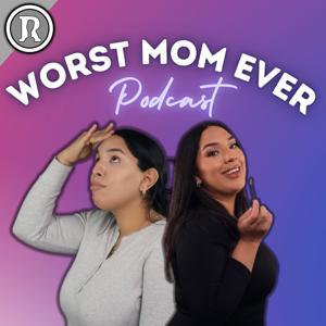 Worst Mom Ever Podcast by Rundown Media