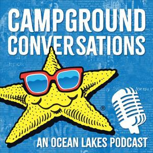 Campground Conversations |  An Ocean Lakes Podcast by Ocean Lakes Family Campground