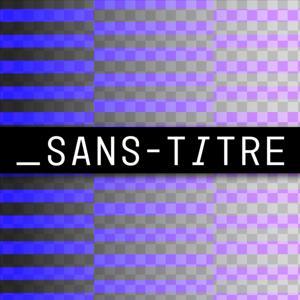 SANS-TITRE by SANS-TITRE