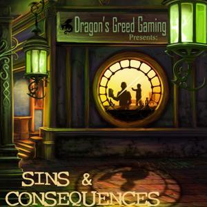 Sins & Consequences: A Blades in the Dark Actual Play Series by Dragon's Greed Gaming