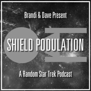Shield Podulation: A Random Star Trek Podcast by David and Brandi Jackola