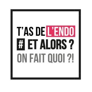 L'endométriose, les tabous... #ETALORS by Le Lab de l'Endo