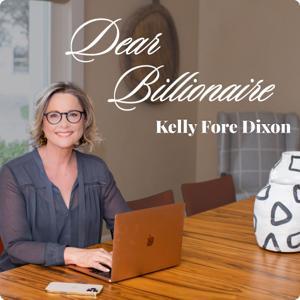 Dear Billionaire by Kelly Fore Dixon