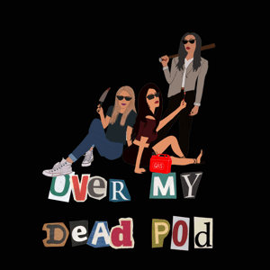 Over My Dead Pod by Over My Dead Pod Co.