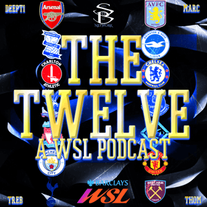 The Twelve: A WSL Podcast by Thom Bomb, Deepti, Treb Tracy, and Marc Nicholls